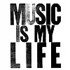 Music is my life