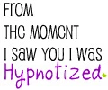 hypnotized