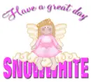 Have a great day-SnowWhite