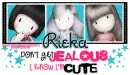 Too cute be jealous,Rieka
