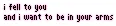 i fell to you