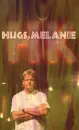 Hugs, Melanie