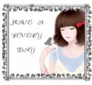 HAVE A LOVELY DAY