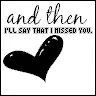 i miss you