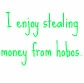 Stealing money from hobos