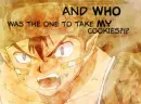 WHO STOLE KOGA'S COOKIE?!