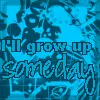 grow up