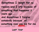 Sometimes I...