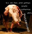Untill Someone Gets Possessed