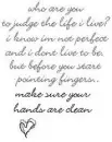 Who are you to judge the life I live?