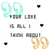Your love is all I think about
