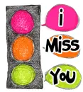 I miss you