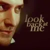 look back at me