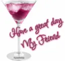 Have a great day My Friend