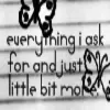everything i ask for