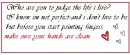 Who are you to judge the life I live?