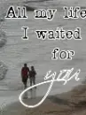 Waiting for you
