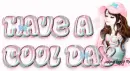 have a cool day