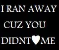 Ran Away