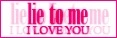 Lie to me - I love you