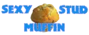 ~Sexy Stud Muffin~