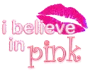 I believe in pink