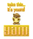 It's yours-Yam