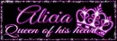 Alicia queen of his heart