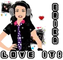 ERIKA lOVE iT!