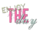 Enjoy the day