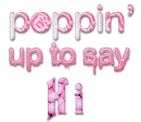 poppin up to say hi