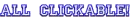 All Clickable!