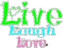 Live laugh love (MADE BY ME)