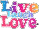 Live laugh love (MADE BY ME)