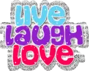 Live laugh love (MADE BY ME)