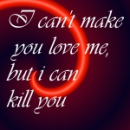 I can't make you
