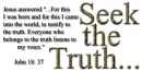 Seek the truth