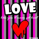 Love like you'll never get hurt