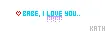 Babe, I love you!