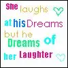 she laughs he dreams
