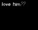 Love Him