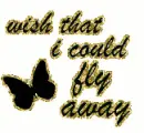 Wish i could fly away.