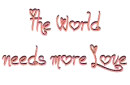 The World needs more Love