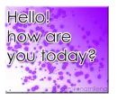 Hello! how are you today?