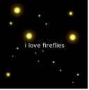 the sparkly version of i love fireflies