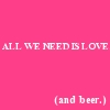 Love and Beer