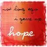 gave up hope