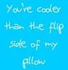 Cooler than the flip-side of my pillow