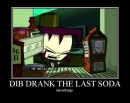 Dib Drank The Last Soda