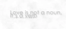 Love is not a noun